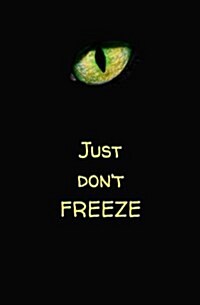 Just Dont Freeze: Blank Journal and Movie Quote (Paperback)