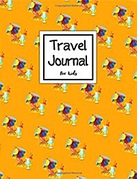 Travel Journal for Kids: Relaxation Vacation Notebook Adventure Prompts Book Holiday Drawing Favorite Memory Trip Discovery Journal (Paperback)