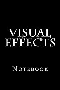 Visual Effects: Notebook, 150 Lined Pages, 6 X 9, Softcover (Paperback)
