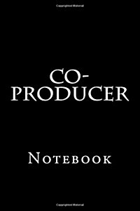 Co-Producer: Notebook, 150 Lined Pages, 6 X 9, Softcover (Paperback)