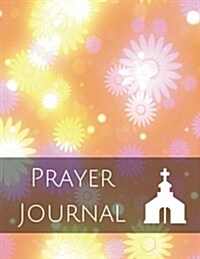 Prayer Journal: With Calendar 2018-2019, Creative Christian Workbook with Simple Guide to Journaling: Size 8.5x11 Inches Extra Large M (Paperback)