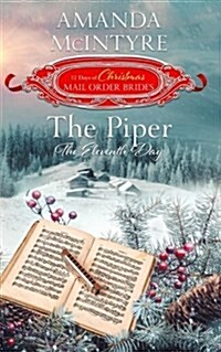 The Piper; The Eleventh Day (the 12 Days of Christmas Mail-Order Brides): Book 11 (Paperback)