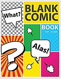 Blank Comic Book for Kids: Draw Your Own Comics with Variety of Templates 110 Pages, 8.5 X 11 Inches.Blank Comic Books Panel for Kids (Paperback)