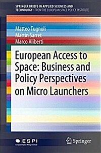 European Access to Space: Business and Policy Perspectives on Micro Launchers (Paperback, 2019)