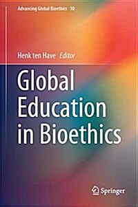 Global Education in Bioethics (Hardcover, 2018)