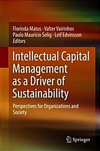 Intellectual Capital Management as a Driver of Sustainability: Perspectives for Organizations and Society (Hardcover, 2019)