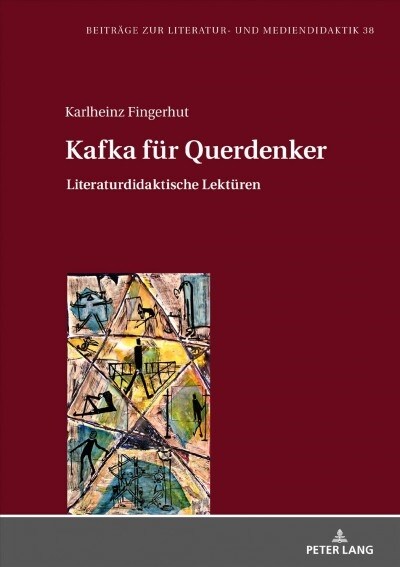 Kafka Fuer Querdenker: Literaturdidaktische Lektueren (Hardcover)