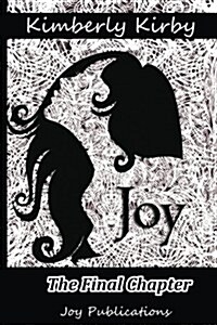 Joy: The Final Chapter (Paperback)