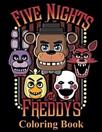 Five Nights at Freddys Coloring Book: Coloring Book for Kids, Great Activity Book for Boys and Girls (Paperback)