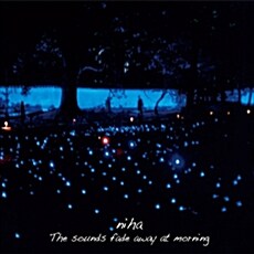 [수입] Niha - The Sounds Fade Away At Morning