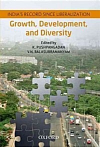 Growth, Development, and Diversity: Indias Record Since Liberalization (Hardcover)