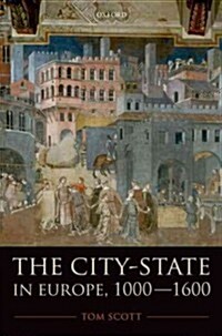 The City-state in Europe, 1000-1600 : Hinterland, Territory, Region (Hardcover)
