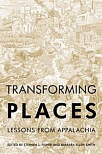 Transforming Places: Lessons from Appalachia (Paperback)