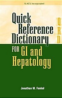 Quick Reference Dictionary for GI and Hepatology (Paperback, 1st)