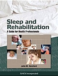 Sleep and Rehabilitation: A Guide for Health Professionals (Paperback)