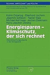 Energiesparen - Klimaschutz, Der Sich Rechnet: ?onomische Argumente in Der Klimapolitik (Paperback, 2000)