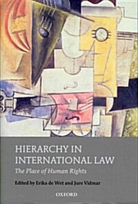 Hierarchy in International Law : The Place of Human Rights (Hardcover)