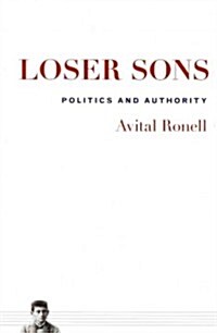 Loser Sons: Politics and Authority (Hardcover)