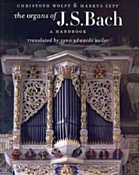 The Organs of J.S. Bach: A Handbook (Paperback)