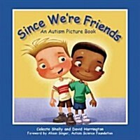 Since Were Friends: An Autism Picture Book (Hardcover)