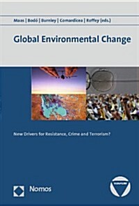 Global Environmental Change: New Drivers for Resistance, Crime and Terrorism? (Paperback)