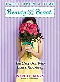 Beauty and the Beast, the Only One Who Didnt Run Away (Hardcover)