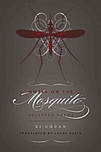 Notes on the Mosquito: Selected Poems (Paperback)