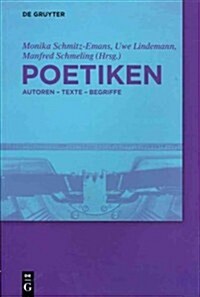 Poetiken: Autoren - Texte - Begriffe (Paperback)