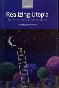 Realizing utopia : the future of international law