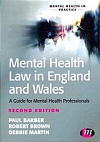 Mental Health Law in England and Wales : A Guide for Mental Health Professionals (Paperback, 2 Rev ed)