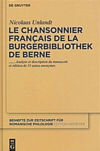 Le Chansonnier Fran?is de la Burgerbibliothek de Berne (Hardcover)
