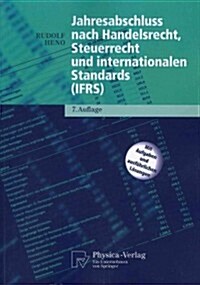 Jahresabschluss Nach Handelsrecht, Steuerrecht Und Internationalen Standards (Ifrs) (Paperback, 7, 7. Uberarbeitet)