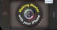 Making Movies with Your iPhone (Paperback)