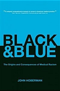 Black and Blue: The Origins and Consequences of Medical Racism (Hardcover)