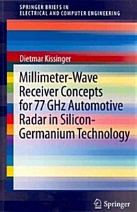 Millimeter-Wave Receiver Concepts for 77 Ghz Automotive Radar in Silicon-Germanium Technology (Paperback, 2012)