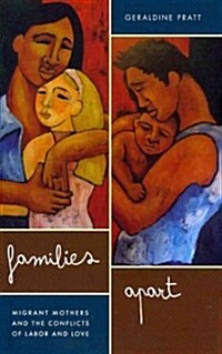 Families Apart: Migrant Mothers and the Conflicts of Labor and Love (Paperback)