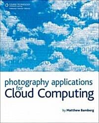 Photography Applications for Cloud Computing (Paperback)