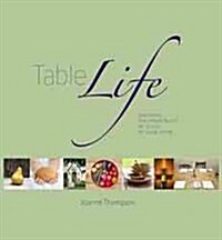 Table Life: Savoring the Hospitality of Jesus in Your Home (Hardcover)