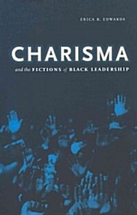 Charisma and the Fictions of Black Leadership (Paperback)