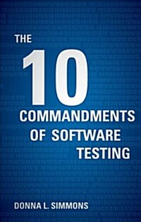 The Ten Commandments of Software Testing (Paperback)