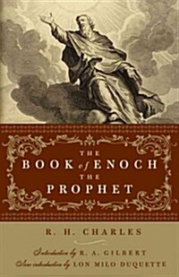 The Book of Enoch the Prophet: (With Introductions by R. A. Gilbert and Lon Milo Duquette) (Paperback)