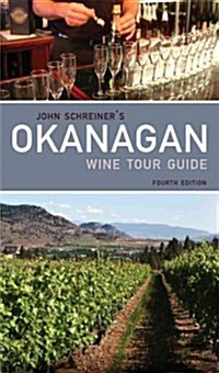 John Schreiners Okanagan Wine Tour Guide (Paperback, 4)
