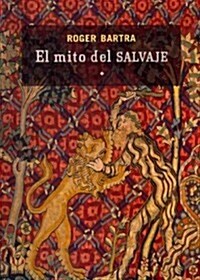 El Mito del Salvaje (Paperback)