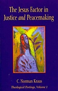 The Jesus Factor in Justice and Peacemaking (Paperback)