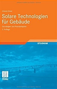 Solare Technologien F? Geb?de: Grundlagen Und Praxisbeispiele (Hardcover, 2, 2., Vollst. Ube)