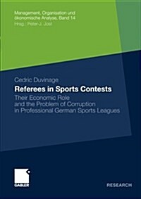 Referees in Sports Contests: Their Economic Role and the Problem of Corruption in Professional German Sports Leagues (Paperback, 2012)