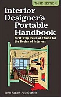 Interior Designers Portable Handbook: First-Step Rules of Thumb for the Design of Interiors (Paperback, 3)