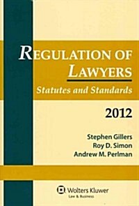 Regulation of Lawyers: Statutes and Standards, 2012 (Paperback)