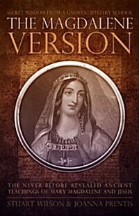 Magdalene Version: Secret Wisdom from a Gnostic Mystery School (Paperback)