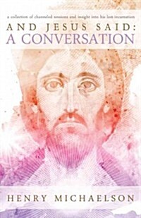 And Jesus Said: A Conversation (Paperback)
